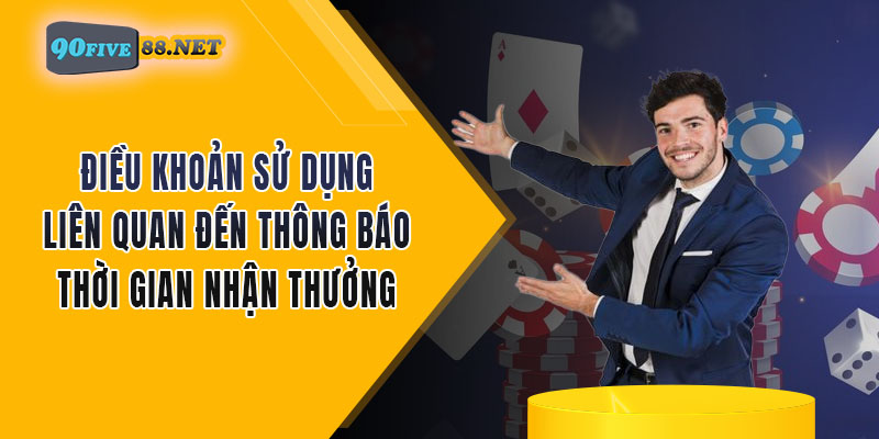 Điều khoản liên quan đến thông báo thời gian nhận thưởng